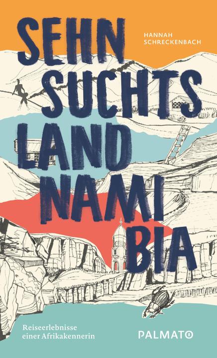 Produktbild Sehnsuchtsland Namibia (Deutsch, Hannah Schreckenbach, 2017)