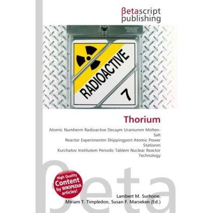 Thumbnail - Thorium, Fachbücher von Lambert M. Surhone, Miriam T. Timpledon, Susan F. Marseken