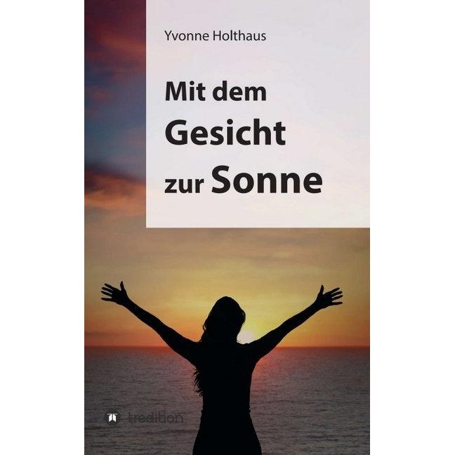 Mit dem Gesicht zur Sonne, Ratgeber von Yvonne Holthaus