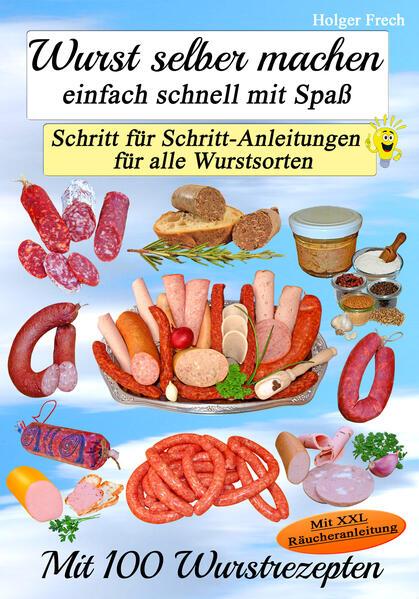 Produktbild Wurst selber machen, so gelingt es garantiert! (Deutsch, Holger Frech, 2017)