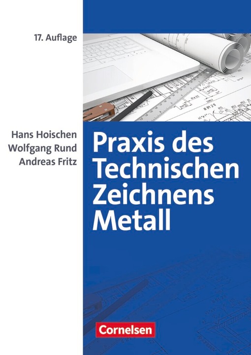 Produktbild Praxis des Technischen Zeichnens Metall. Erklärungen, Übungen, Tests (Deutsch, Wolfgang Rund, Andreas Fritz, Hans, 2016)