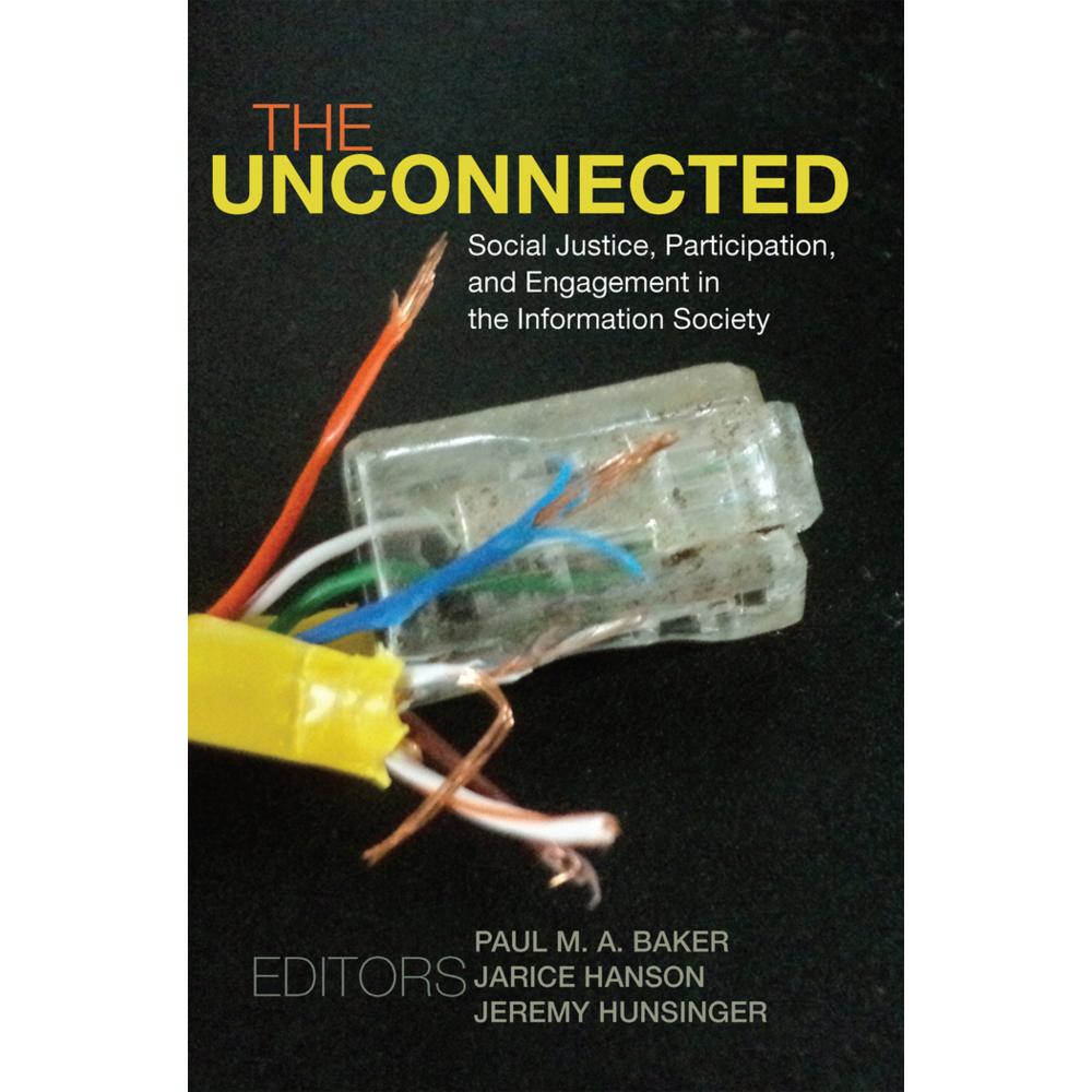 The Unconnected, Fachbücher von Paul M.A. Baker, Jeremy Hunsinger, Jarice Hanson