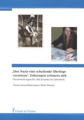 Produktbild Den Nazis eine schallende Ohrfeige versetzen. Zeitzeugen erinnern sich (Deutsch, Anna-Leena Bahrmann, Elke Stenzel, 2013)
