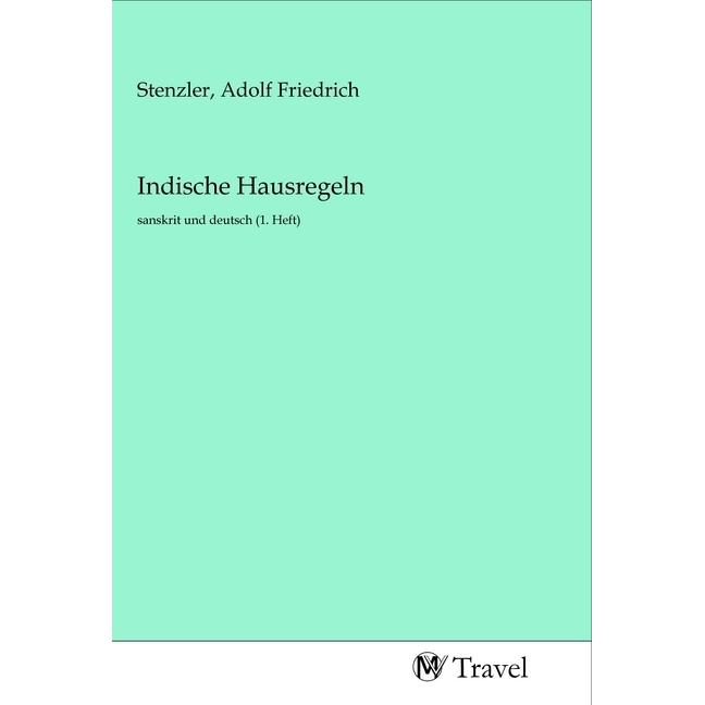 Indische Hausregeln, Ratgeber von Adolf Friedrich Stenzler