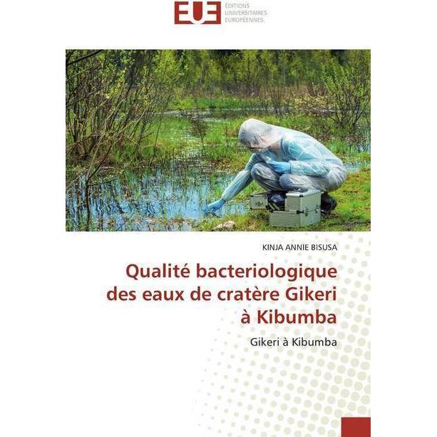 Thumbnail - Qualité bacteriologique des eaux de cratère Gikeri à Kibumba, Fachbücher von KINJA ANNIE BISUSA