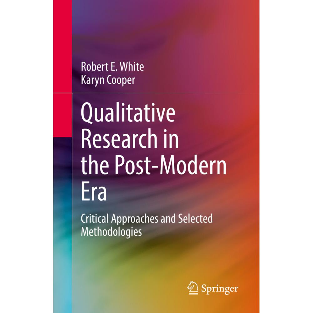 Qualitative Research in the Post-Modern Era, Fachbücher von Robert E. White, Karyn Cooper