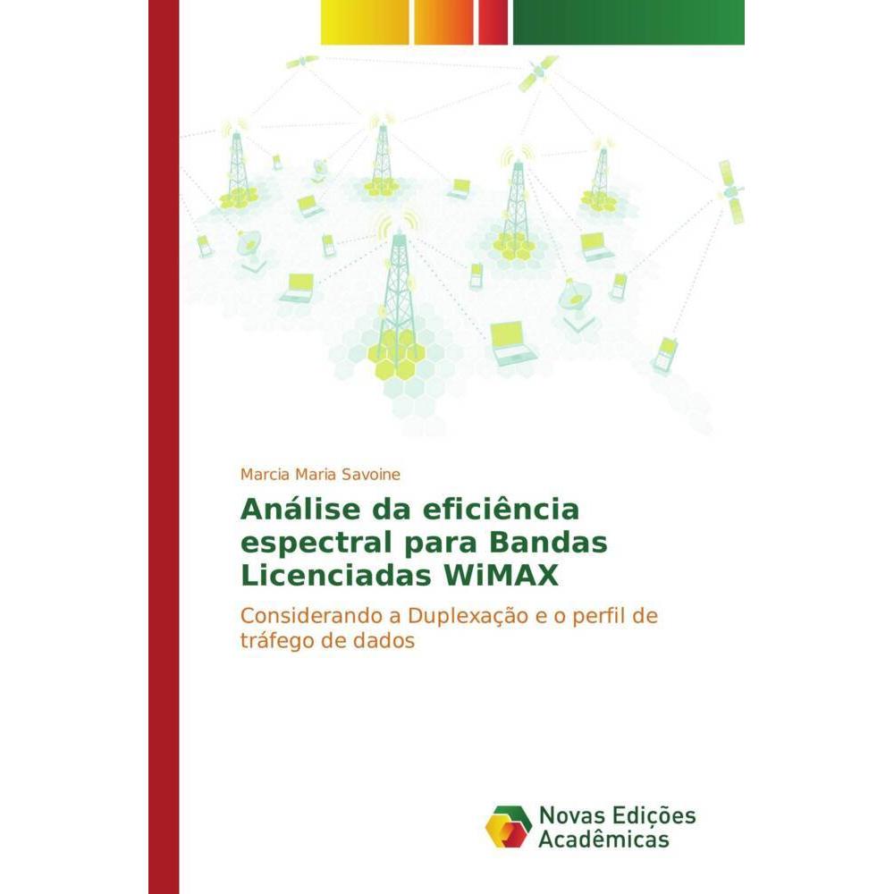 Análise da eficiência espectral para Bandas Licenciadas WiMAX, Fachbücher