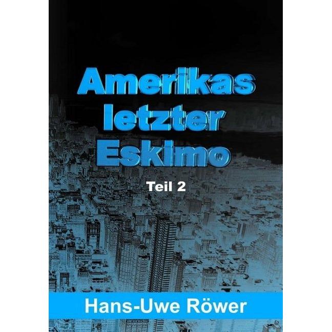 Thumbnail - Amerikas letzter Eskimo, Belletristik von Hans-Uwe Röwer