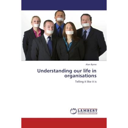 Understanding our life in organisations, Sachbücher von Alan Byrne
