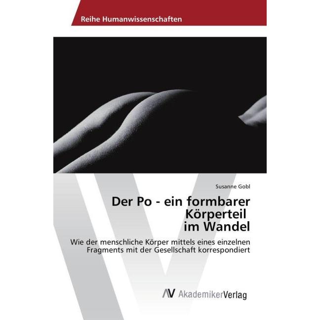 Der Po - ein formbarer Körperteil im Wandel, Fachbücher von Susanne Gobl