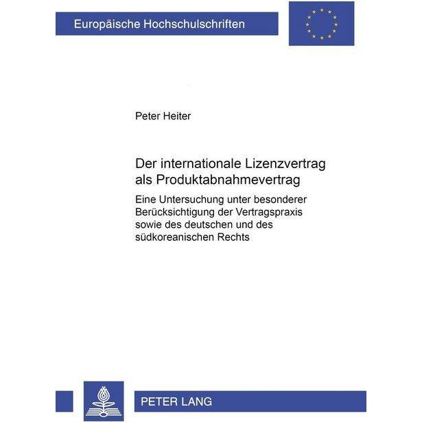 Thumbnail - Der internationale Lizenzvertrag als Produktabnahmevertrag, Fachbücher von Peter Heiter