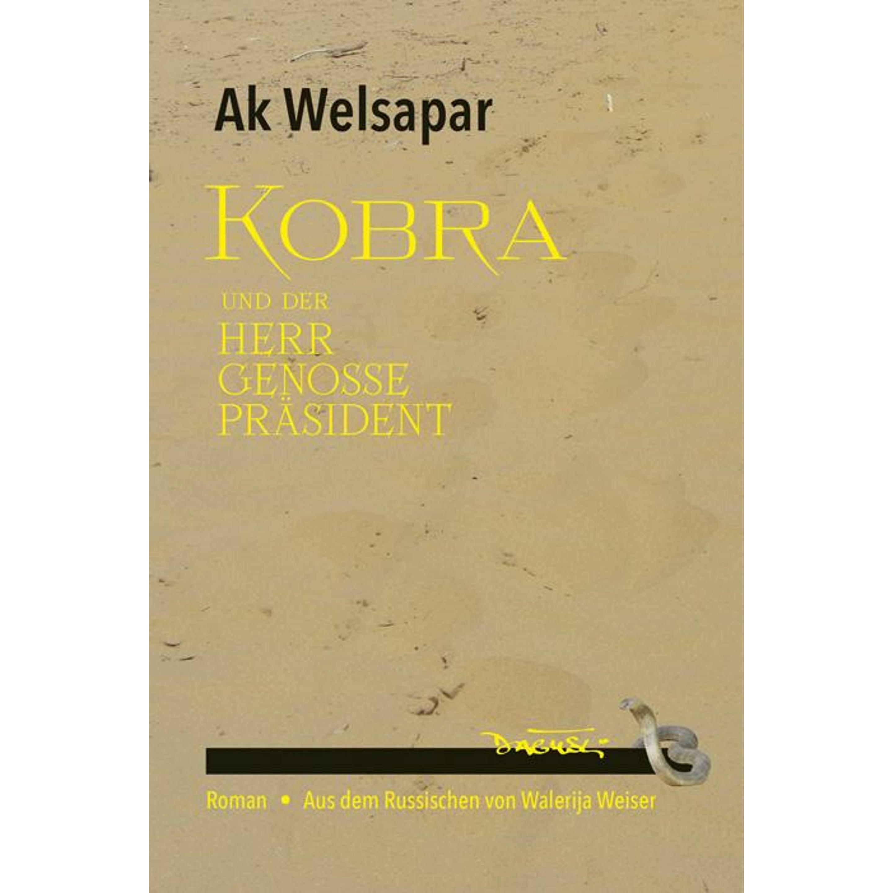 Kobra und der Herr Genosse Präsident, Belletristik von Walerija Weiser, Ak Welsapar