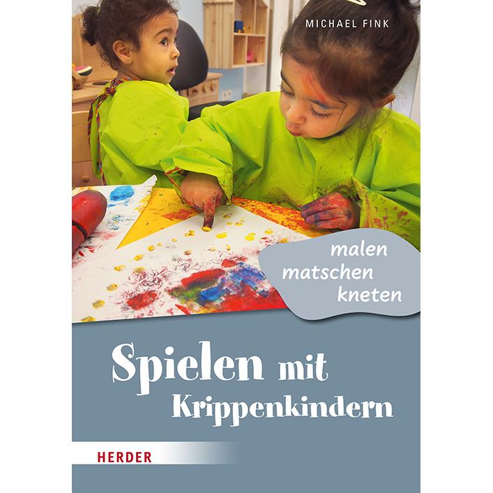 Thumbnail - Spielen mit Krippenkindern: malen, matschen, kneten, Fachbücher von Michael Fink