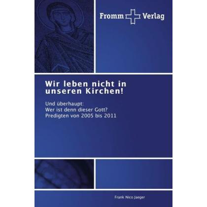 Wir leben nicht in unseren Kirchen!, Fachbücher von Frank Nico Jaeger
