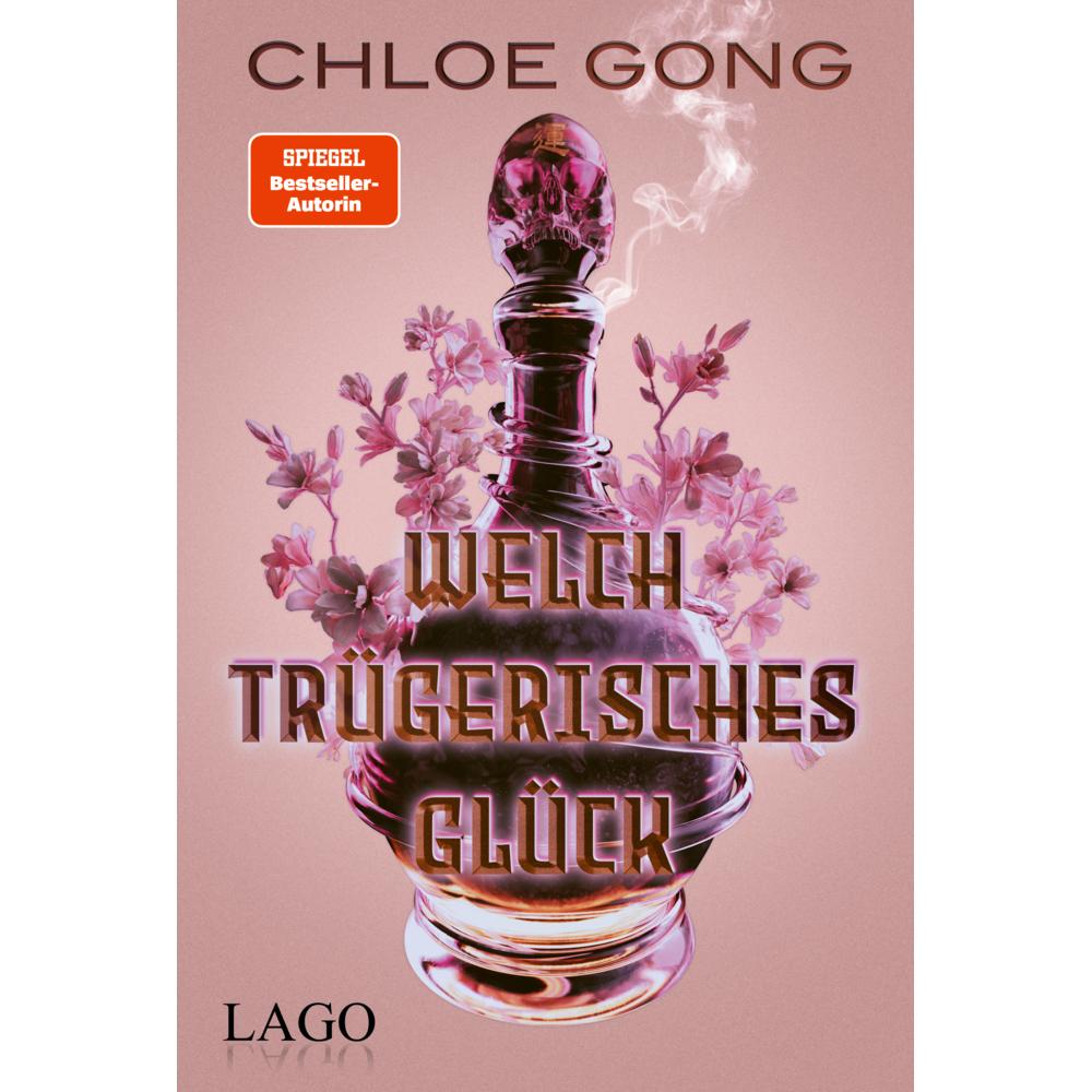 Welch trügerisches Glück, Belletristik von Chloe Gong, Caroline Moser