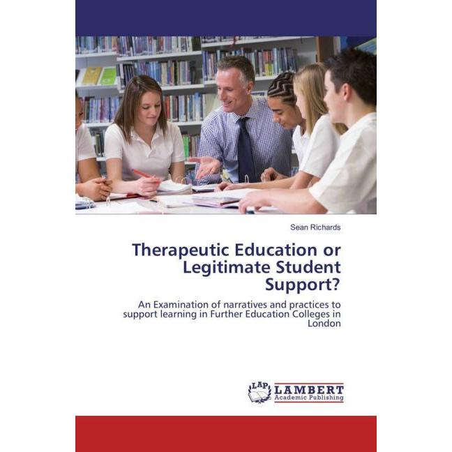 Therapeutic Education or Legitimate Student Support?, Fachbücher von Sean Richards