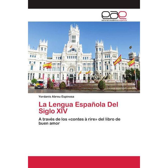 La Lengua Española Del Siglo XIV, Fachbücher von Yordanis Abreu Espinosa