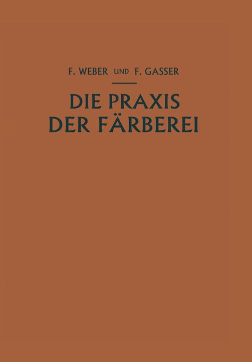 Produktbild Die Praxis der Färberei (Deutsch, Franz Weber, Fritz Gasser, 2014)
