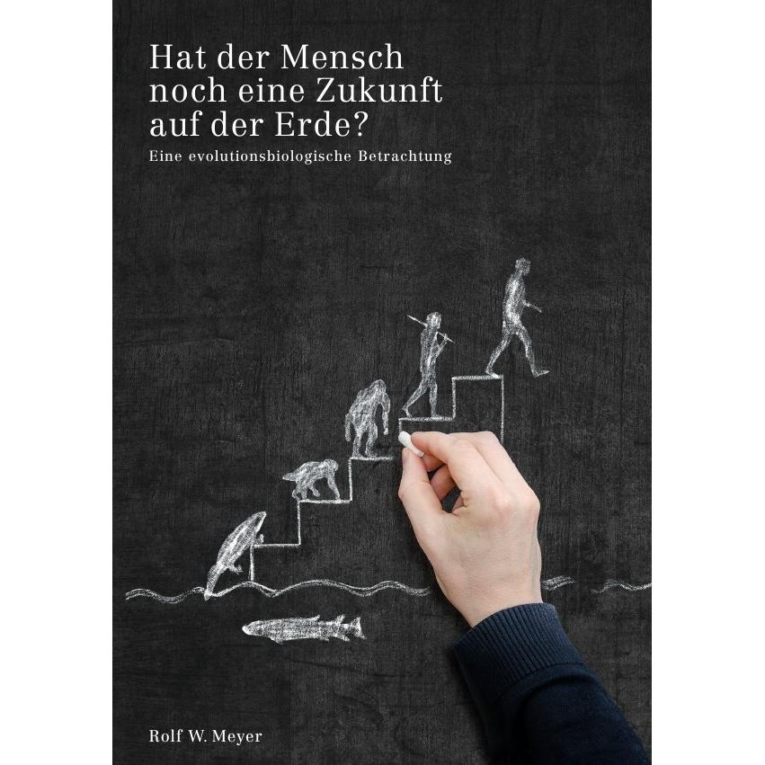 Hat der Mensch noch eine Zukunft auf der Erde? auf der Erde?, Fachbücher von Rolf W. Meyer