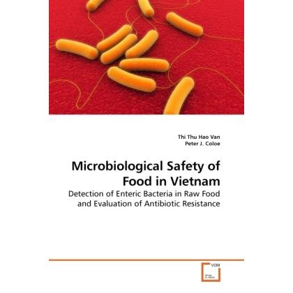 Microbiological Safety of Food in Vietnam, Fachbücher von Peter J. Coloe, Thi Thu Hao Van