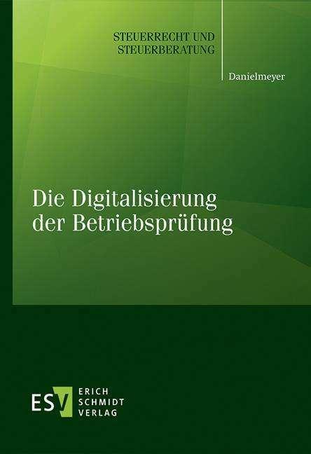 Actual product image Die Digitalisierung der Betriebsprüfung (German, Gregor Danielmeyer, 2021)