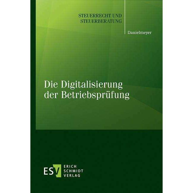 Die Digitalisierung der Betriebsprüfung, Fachbücher von Gregor Danielmeyer