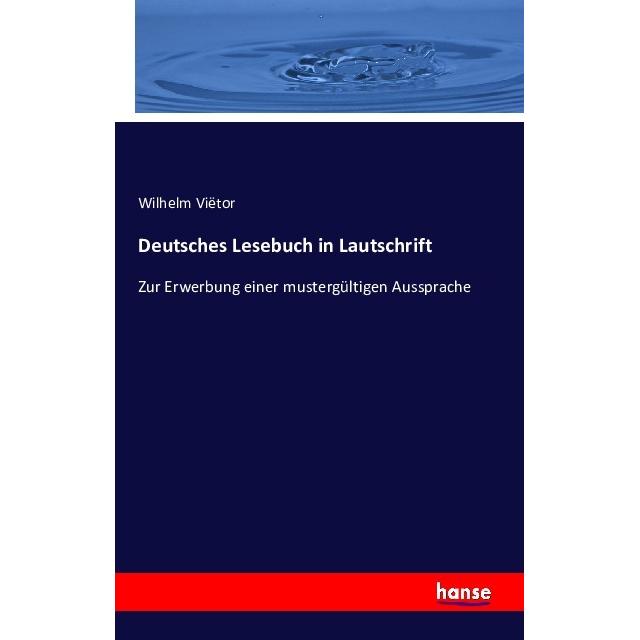 Deutsches Lesebuch in Lautschrift, Schulbücher von Wilhelm Viëtor