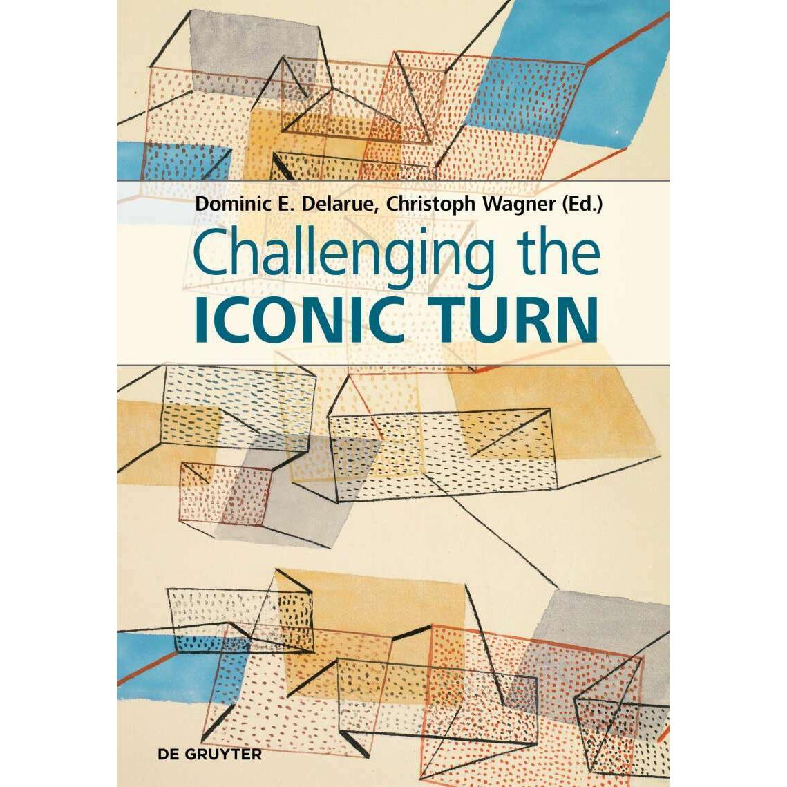 Challenging the Iconic Turn, Fachbücher von Christoph Wagner, Dominic Delarue