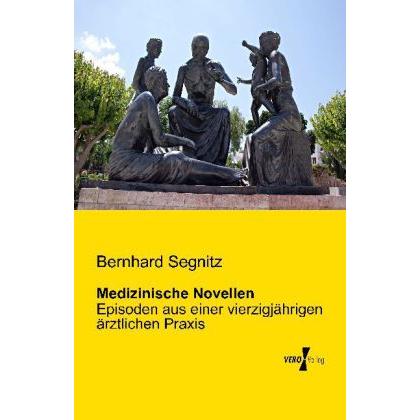 Medizinische Novellen, Belletristik von Bernhard Segnitz