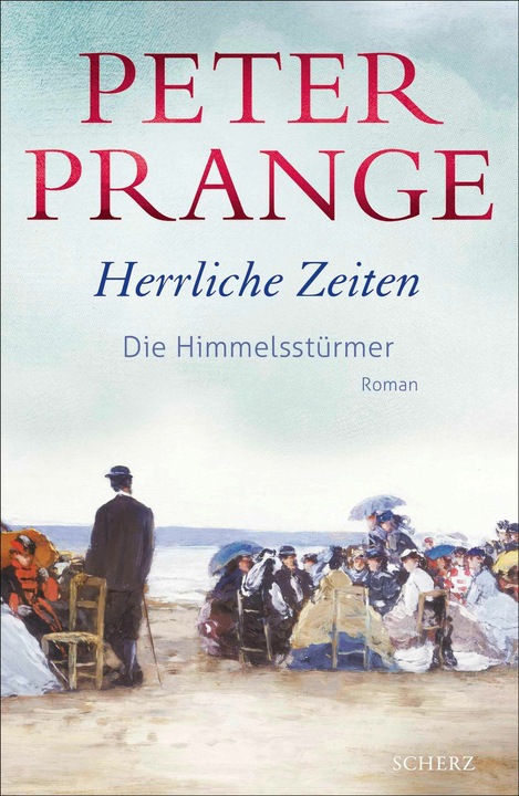 Herrliche Zeiten - Die Himmelsstürmer (Deutsch, Peter Prange, 2024)