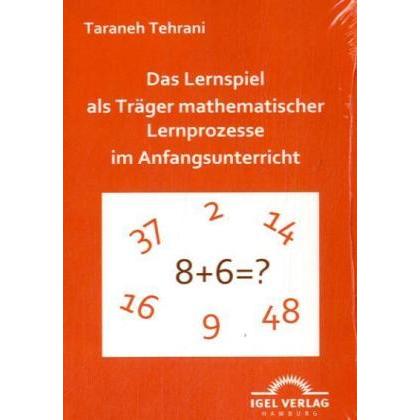 Das Lernspiel als Träger mathematischer Lernprozesse im Anfangsunterricht, Fachbücher