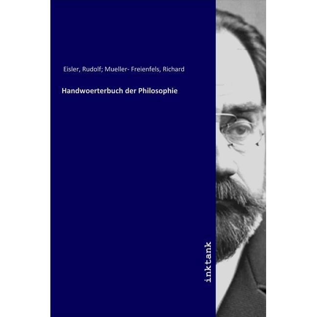 Handwoerterbuch der Philosophie, Sachbücher von Rudolf Eisler