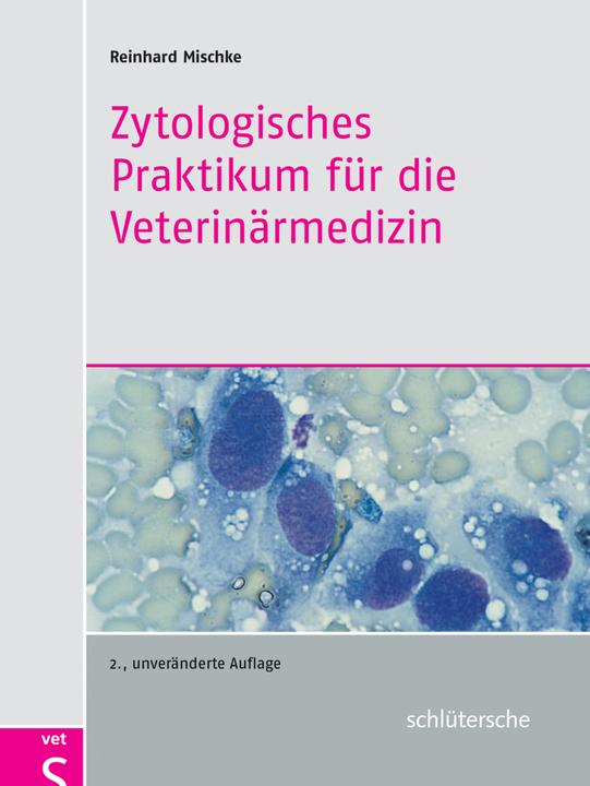 Produktbild Zytologisches Praktikum für die Veterinärmedizin (Deutsch, Reinhard Mischke, 2016)