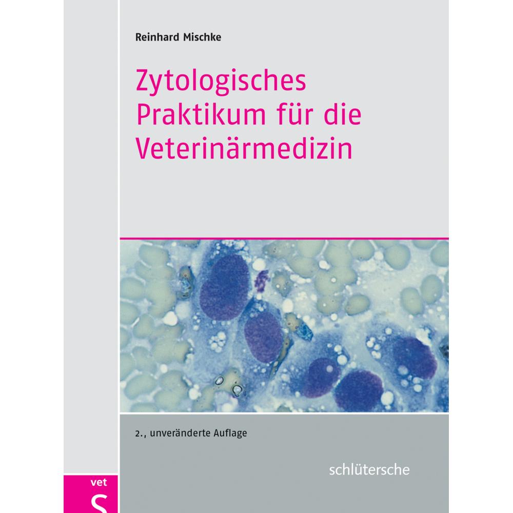 Zytologisches Praktikum für die Veterinärmedizin, Fachbücher von Reinhard Mischke