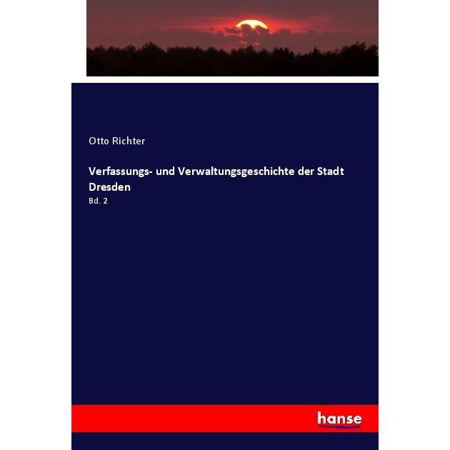 Verfassungs- und Verwaltungsgeschichte der Stadt Dresden, Fachbücher von Otto Richter