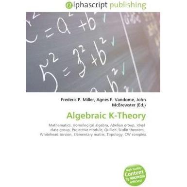Thumbnail - Algebraic K-Theory, Fachbücher von Agnes F. Vandome, Frederic P. Miller, John McBrewster