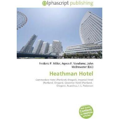 Heathman Hotel, Fachbücher von Frederic P. Miller, Agnes F. Vandome, John McBrewster