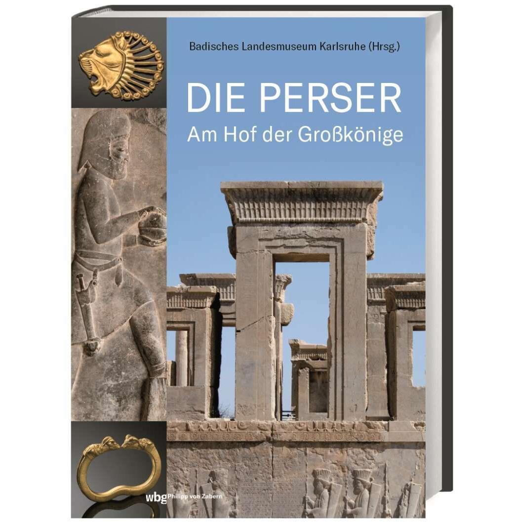 Die Perser, Fachbücher von Badisches Landesmuseum Karlsruhe
