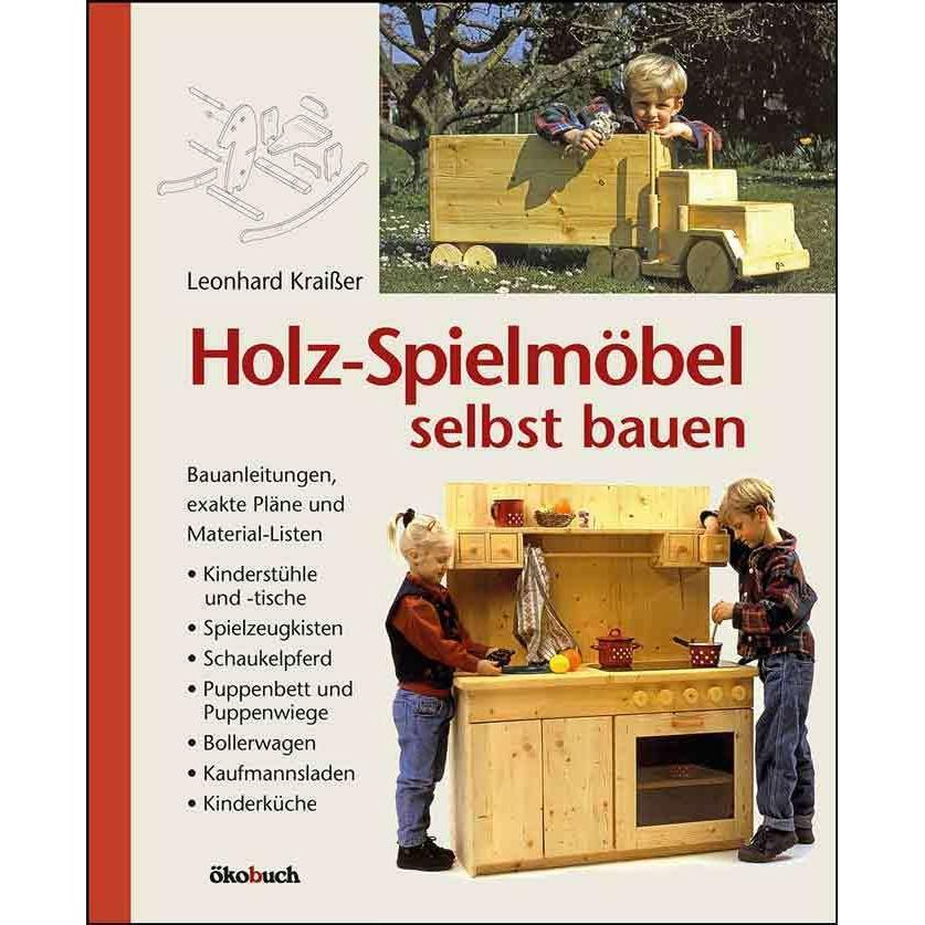 Holz-Spielmöbel selbst bauen, Sachbücher von Leonhard Kraisser