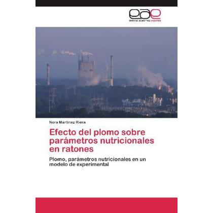 Efecto del plomo sobre parámetros nutricionales en ratones, Fachbücher