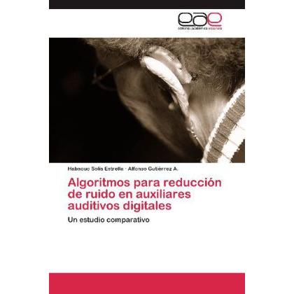 Algoritmos para reducción de ruido en auxiliares auditivos digitales, Fachbücher