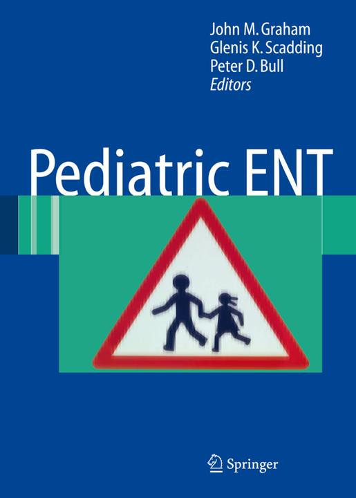 Pediatric ENT (Glenis K Scadding, John M. Graham, Peter D. Bull, 2008)