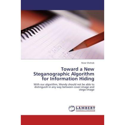 Toward a New Steganographic Algorithm for Information Hiding, Fachbücher von Nizar Shehab