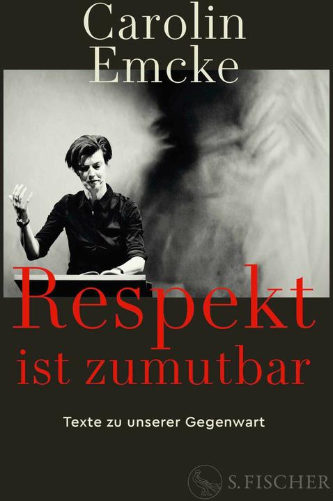 Respekt ist zumutbar (Texte zu unserer Gegenwart) (German, Carolin Emcke, 2025)