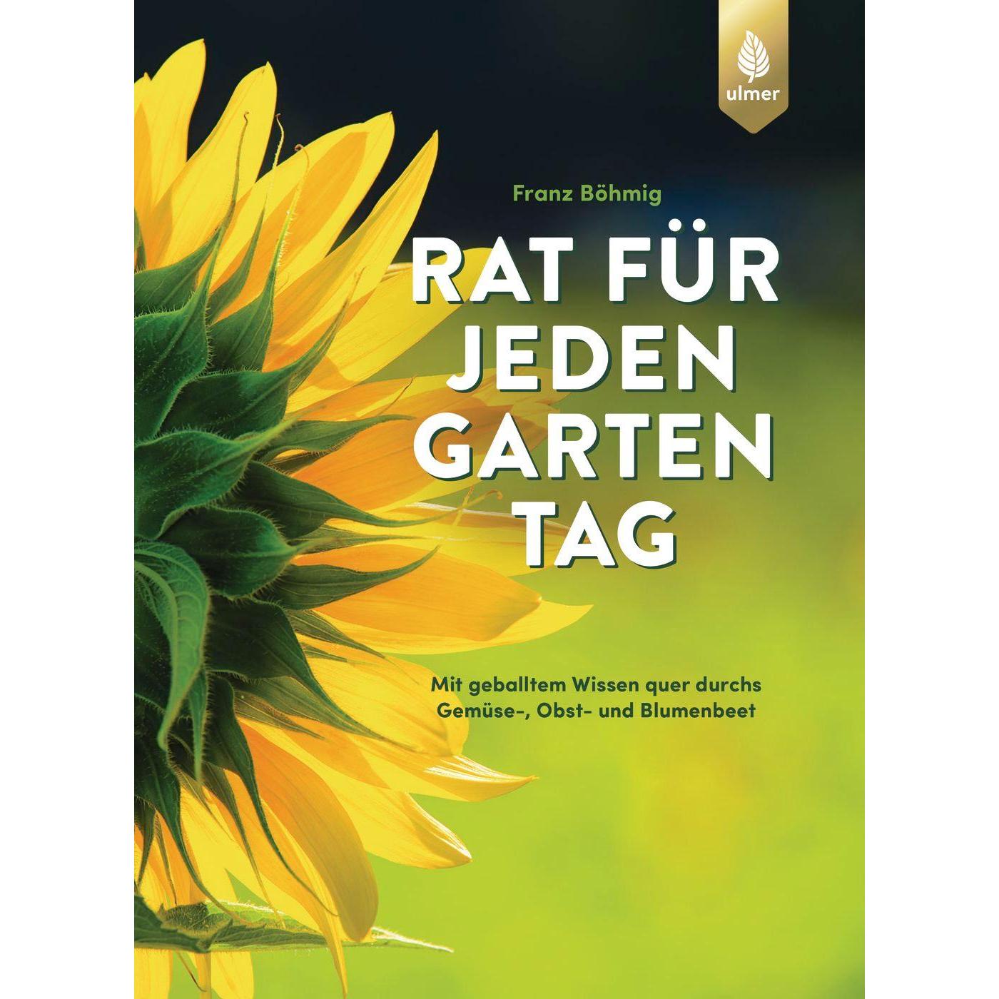 Rat für jeden Gartentag, Ratgeber von Franz Böhmig