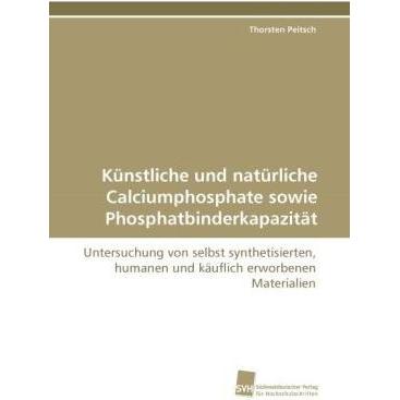 Künstliche und natürliche Calciumphosphate sowie Phosphatbinderkapazität, Fachbücher von Thorsten Peitsch