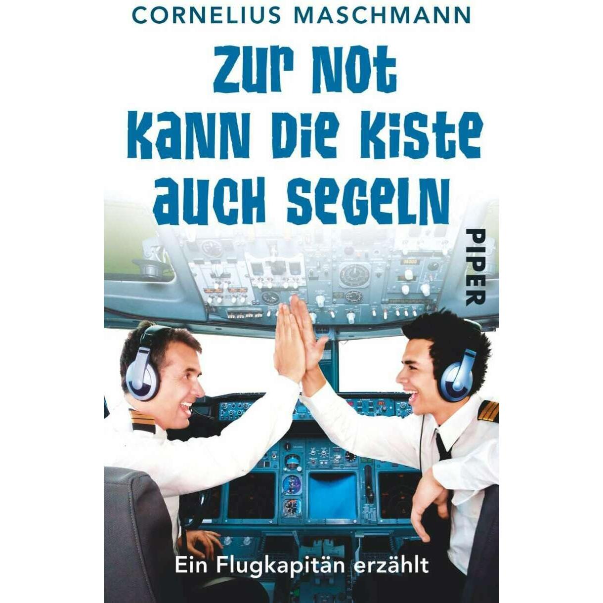 Zur Not kann die Kiste auch segeln, Belletristik von Cornelius Maschmann