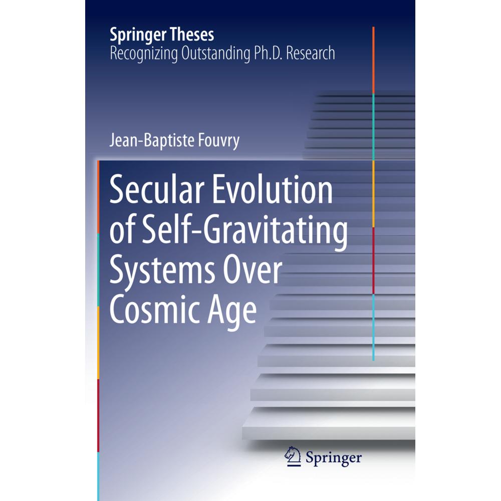 Secular Evolution of Self-Gravitating Systems Over Cosmic Age, Fachbücher von Jean-Baptiste Fouvry