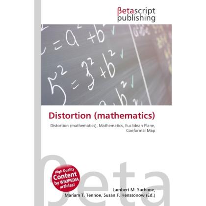 Distortion (mathematics), Fachbücher von Lambert M. Surhone, Miriam T. Timpledon, Susan F. Marseken