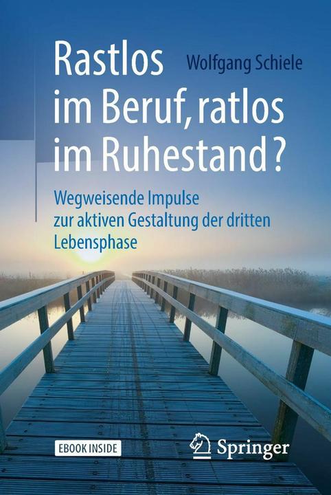 Produktbild Rastlos im Beruf, ratlos im Ruhestand? (Deutsch, Wolfgang Schiele, 2018)